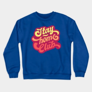 Stay Home Club Crewneck Sweatshirt